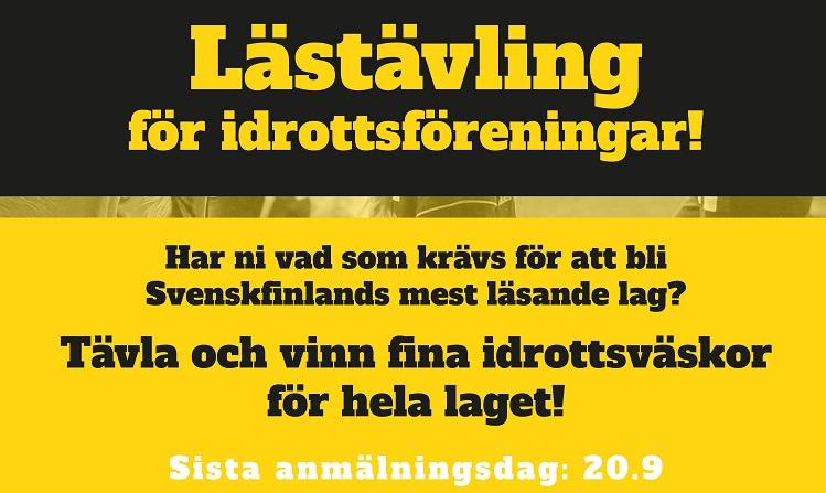 En affisch i gult och svart med texten Lästävling för idrottsföreningar! Har ni vad som krävs för att bli Svenskfinlands mest läsande lag? Tävla och vinn fina idrottsväskor för hela laget! Sista anmälningsdag 20.9.